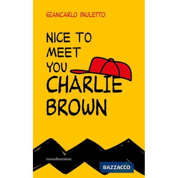 Nice to meet you Charlie Brown