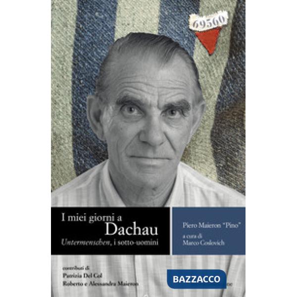 Miei giorni a Dachau. Untermenschen, i sotto-uomini (I)