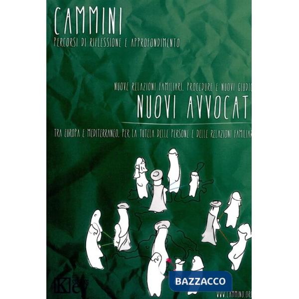 Nuove relazioni familiari, procedure e nuovi giudici. Nuovi avvocati. Tra Europa e Mediterraneo, per la tutela delle persone e d
