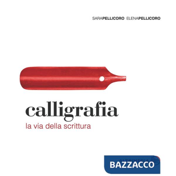 Calligrafia. La via della scrittura