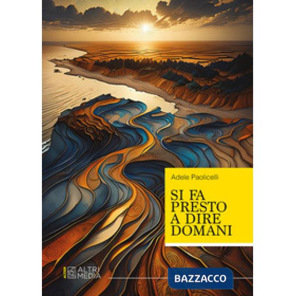 Si fa presto a dire domani