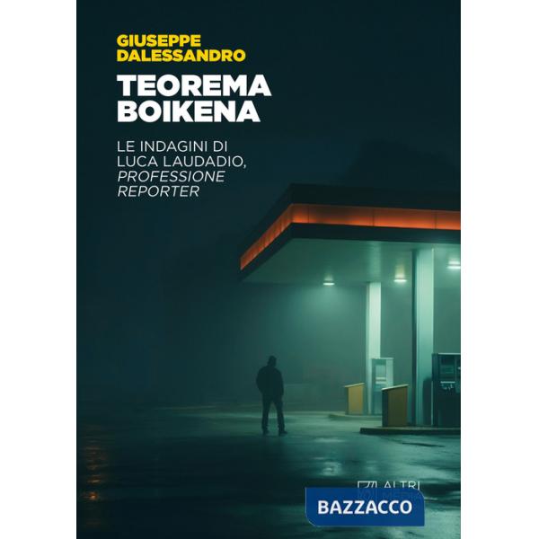 Teorema Boikena. Le indagini di Luca Laudadio, professione reporter