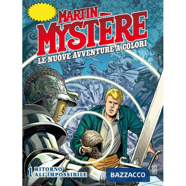 Martin Mystère. Le nuove avventure a colori. Vol. 1: Ritorno all'impossibile