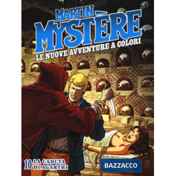 Martin Mystère. Le nuove avventure a colori. Vol. 10: La caduta di Agarthi