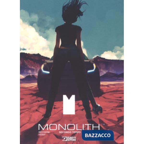 Monolith. Secondo tempo
