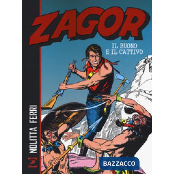 Zagor. Il buono e il cattivo
