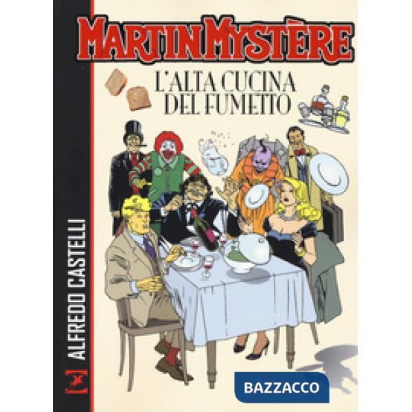 Martin Mystère. L'alta cucina del fumetto