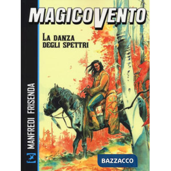 Danza degli spettri. Magico Vento (La)