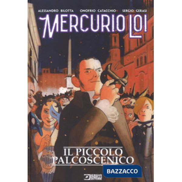 Piccolo palcoscenico. Mercurio Loi (Il)