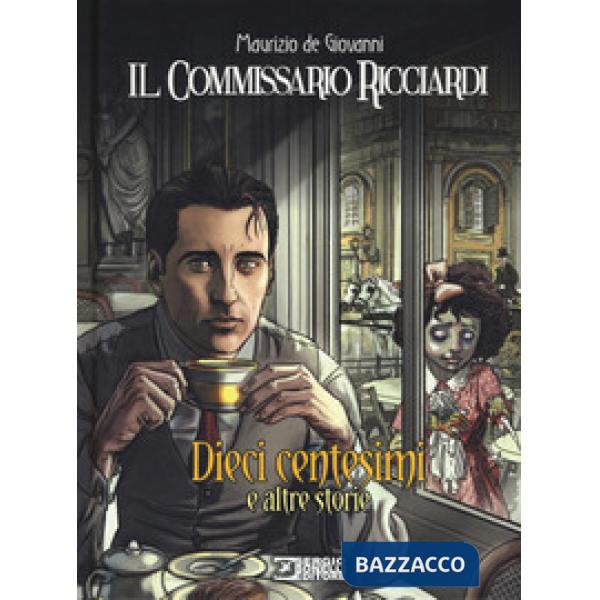 Dieci centesimi e altre storie. Il commissario Ricciardi