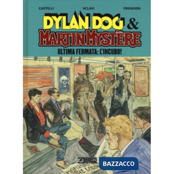 Ultima fermata: L'incubo! Dylan Dog & Martin Mystère