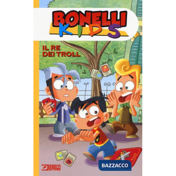 Re dei troll. Bonelli kids. Ediz. a colori (Il)