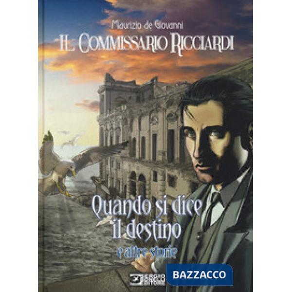 Quando si dice il destino e altre storie. Il commissario Ricciardi