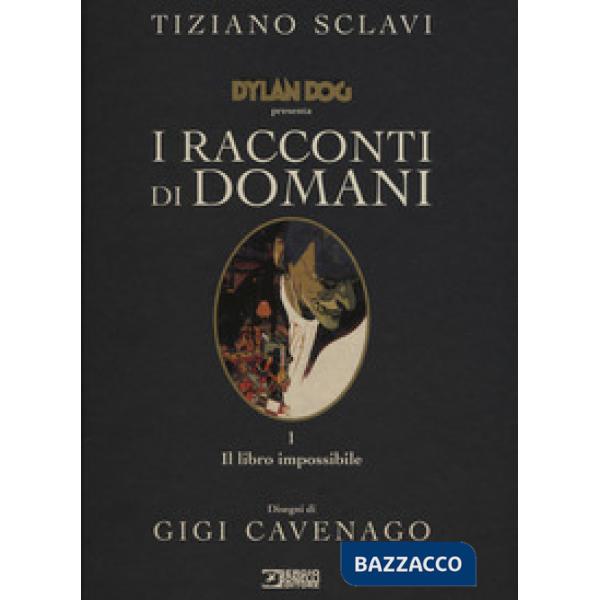 Dylan Dog presenta I racconti di domani. Vol. 1: Il libro impossibile