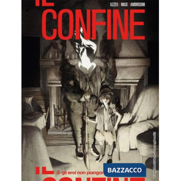 Confine (Il). Vol. 3: Gli eroi non piangono