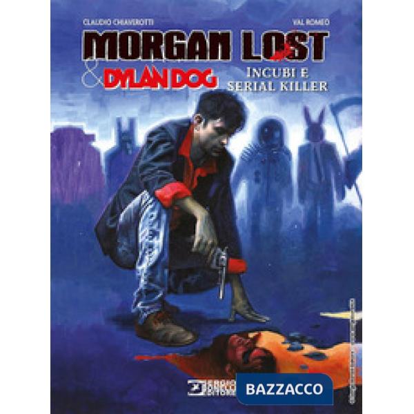 Morgan Lost & Dylan Dog. Incubi e serial killer