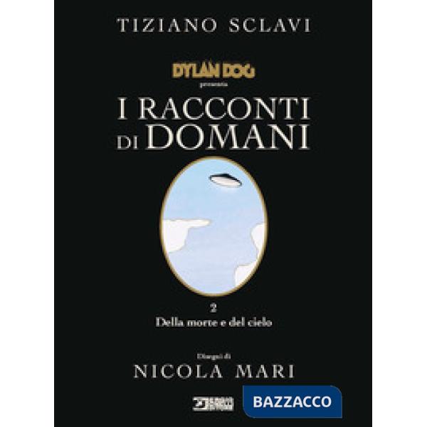 Dylan Dog presenta I racconti di domani. Vol. 2: Della morte e del cielo