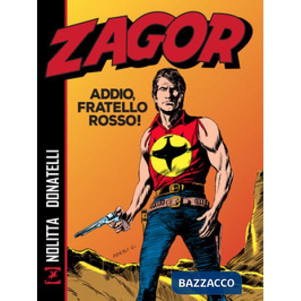 Zagor. Addio, fratello rosso!