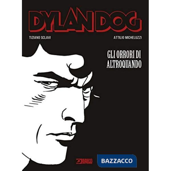 Dylan Dog. Gli orrori di Altroquando