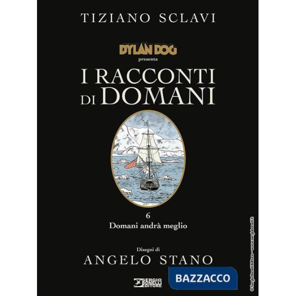 Dylan Dog presenta I racconti di domani. Vol. 6: Domani andrà meglio