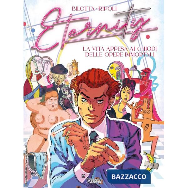 Eternity. Vol. 3: La vita appesa ai chiodi delle opere immortali