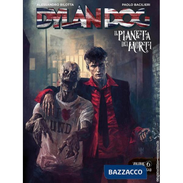 Dylan Dog. Il pianeta dei morti. Vol. 6: Saluti da Undead