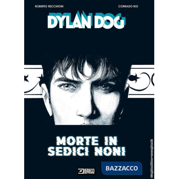Dylan Dog. Morte in sedici noni