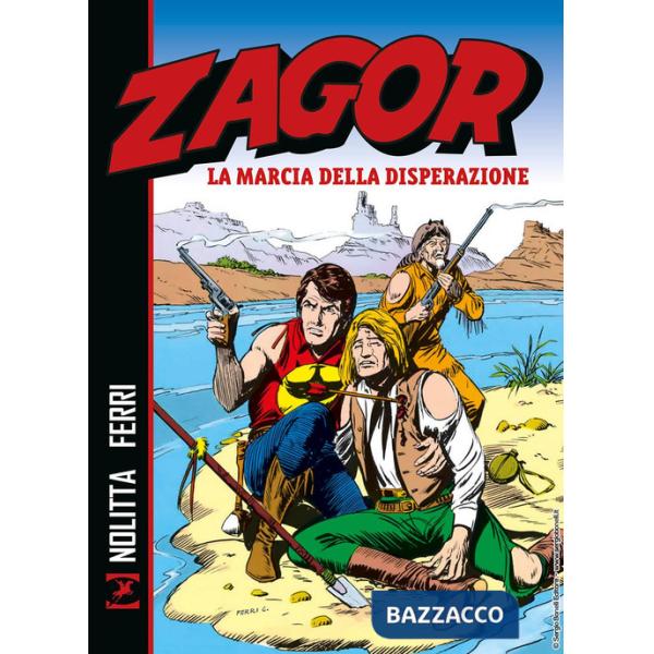 Zagor. La marcia della disperazione. Nuova ediz.