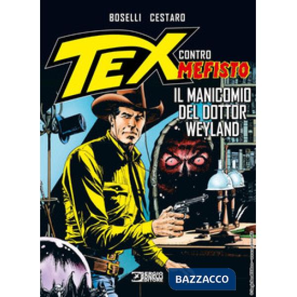 Tex contro Mefisto. Vol. 7: Il manicomio del dottor Weyland