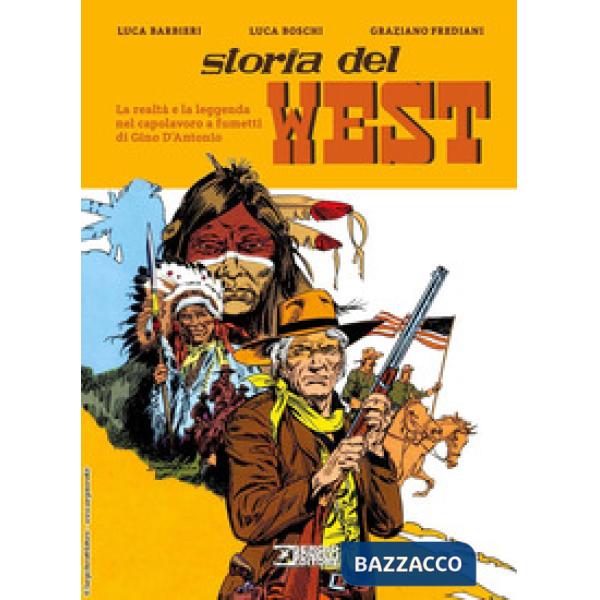 Storia del West. La realtà e la leggenda nel capolavoro a fumetti di Gino D'Antonio
