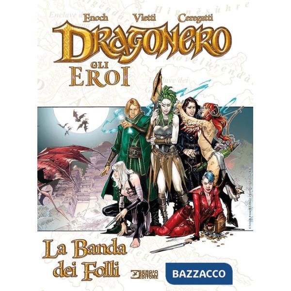 Banda dei folli. Dragonero. Gli eroi (La)