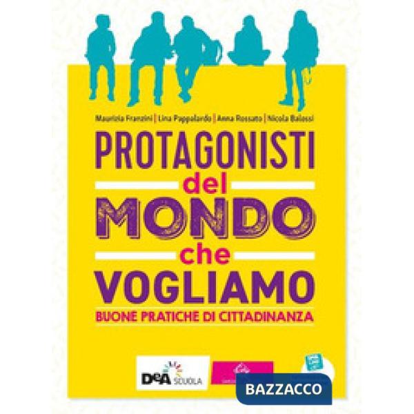 PROTAGONISTI DEL MONDO CHE VOGLIAMO: BUONE PRATICHE DI CITTADINANZA