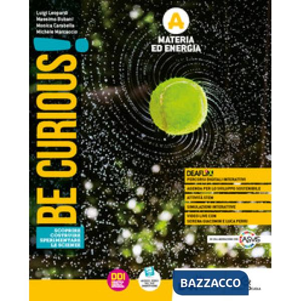 BE CURIOUS! EDIZ.TEMATICA SCOPRIRE-COSTRUIRE-SPERIM.LE SCIENZE