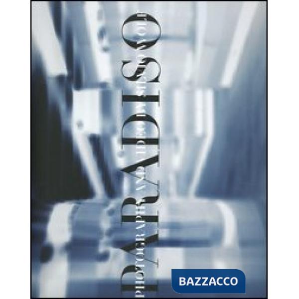 Paradiso. Catalogo della mostra (Lugano, 15 febbraio-6 maggio 2006). Ediz. itali