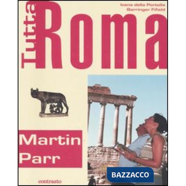 Tutta Roma. Ediz. italiana e inglese