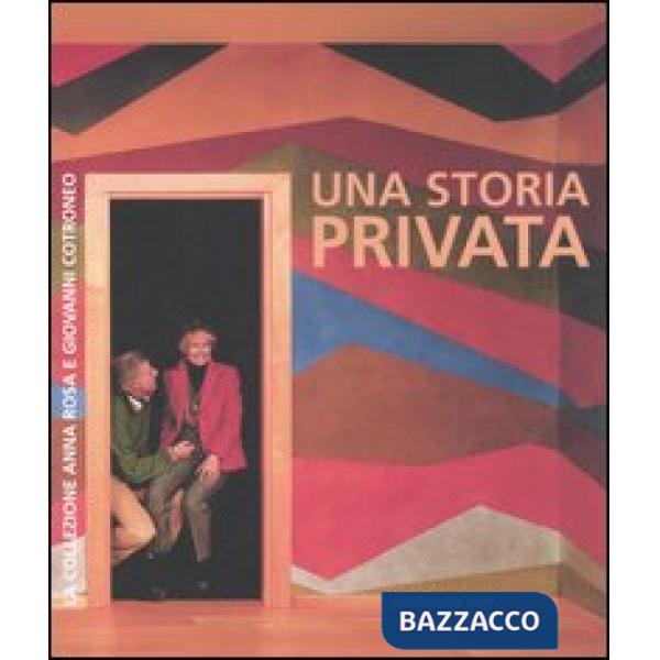 Storia privata. La collezione Anna Rosa e Giovanni Cotroneo. Catalogo della most