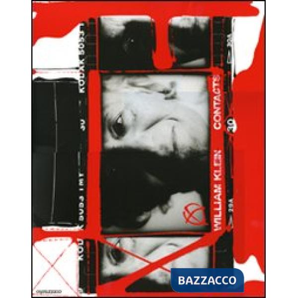 William Klein. Contacts. Ediz. illustrata