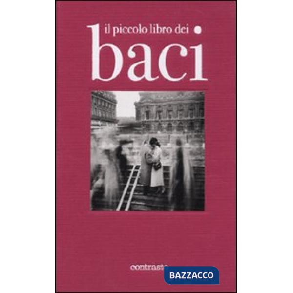 Piccolo libro dei baci. Ediz. illustrata (Il)