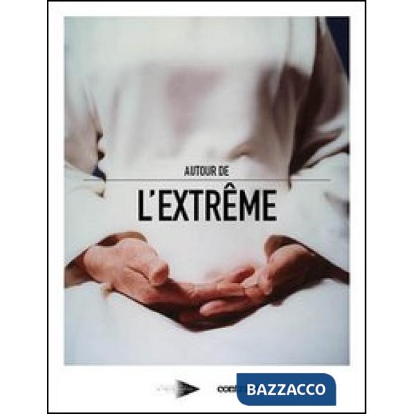 Autour de l'extreme. Ediz. illustrata