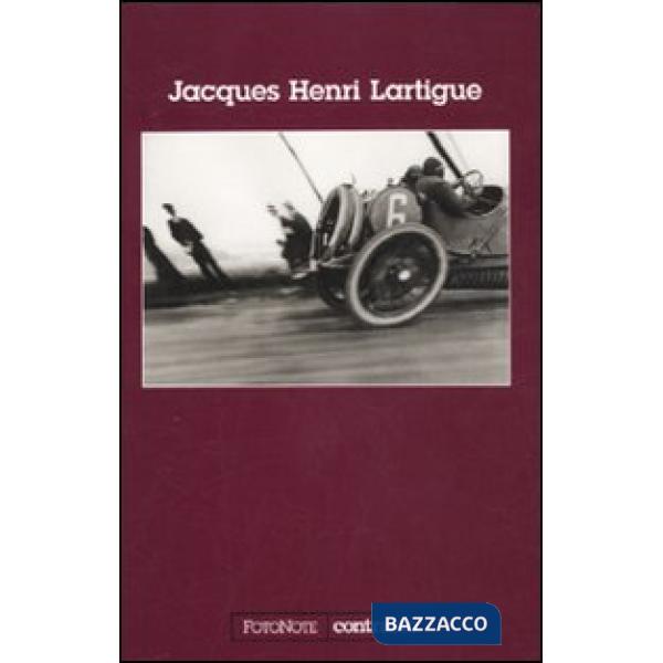 Jacques Henri Lartigue. Ediz. illustrata