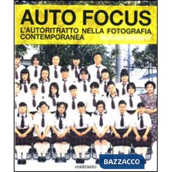 Auto Focus. L'autoritratto nella fotografia contemporanea. Ediz. illustrata