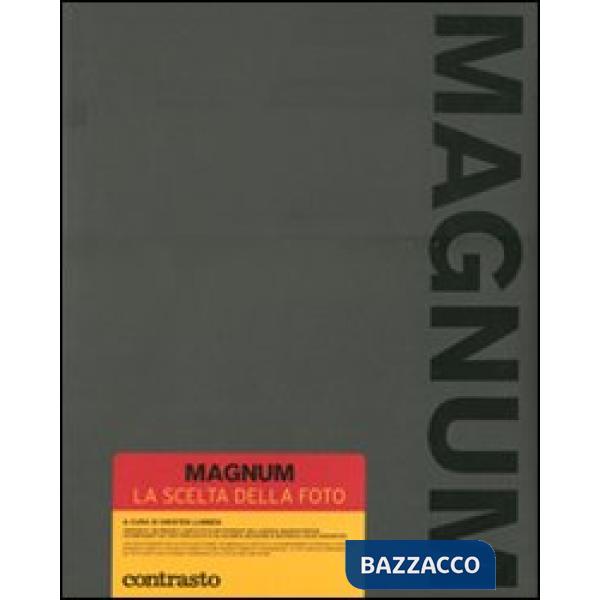 Magnum. La scelta della foto. Ediz. illustrata