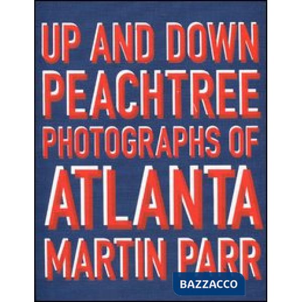 Up and down Peachtree. Photographs of Atlanta