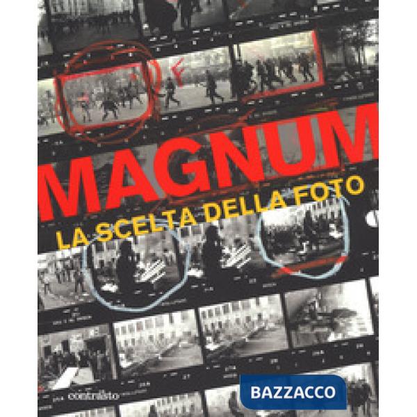 Magnum. La scelta della foto. Ediz. illustrata