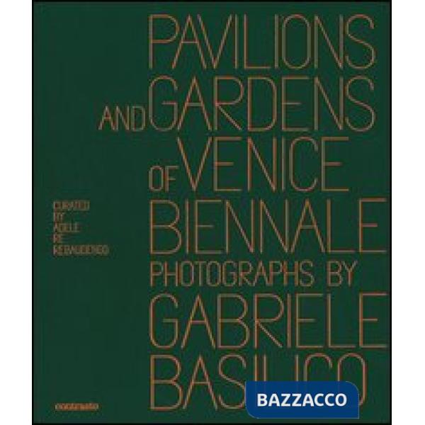 Pavilions and gardens of Venice Biennale. Photographs by Gabriele Basilico-Padiglioni e giardini della Biennale di Venezia. Foto