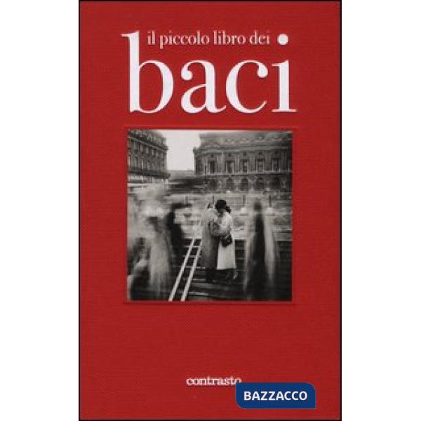Piccolo libro dei baci. Ediz. illustrata (Il)