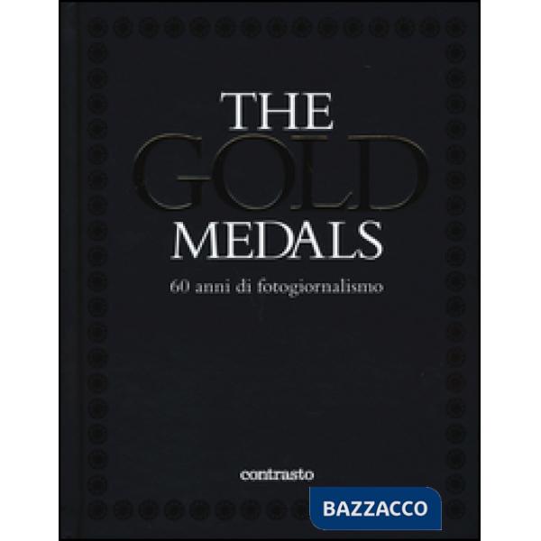 Gold medals. 60 anni di fotogiornalismo. Ediz. illustrata (The)