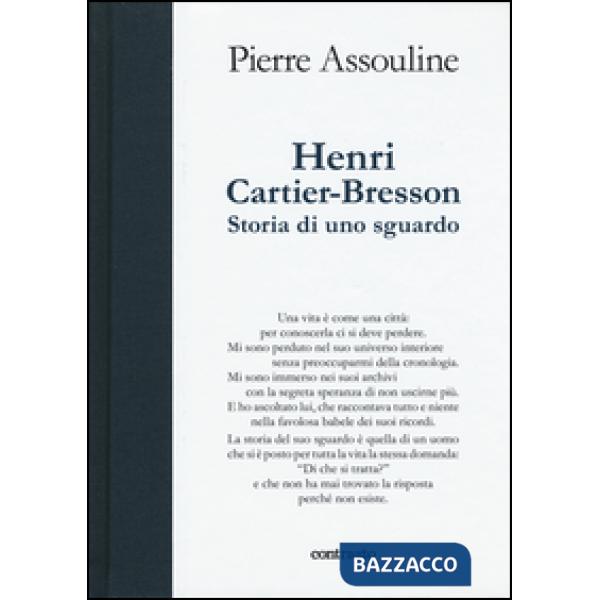 Henri Cartier-Bresson. Storia di uno sguardo. Ediz. illustrata