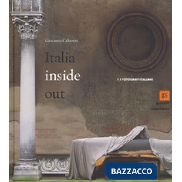 Italia inside out. Catalogo della mostra (Milano, 21 marzo-21 giugno 2015). Ediz. illustrata. Vol. 1: I fotografi italiani