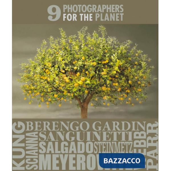 9 photographers for the planet. Ediz. a colori
